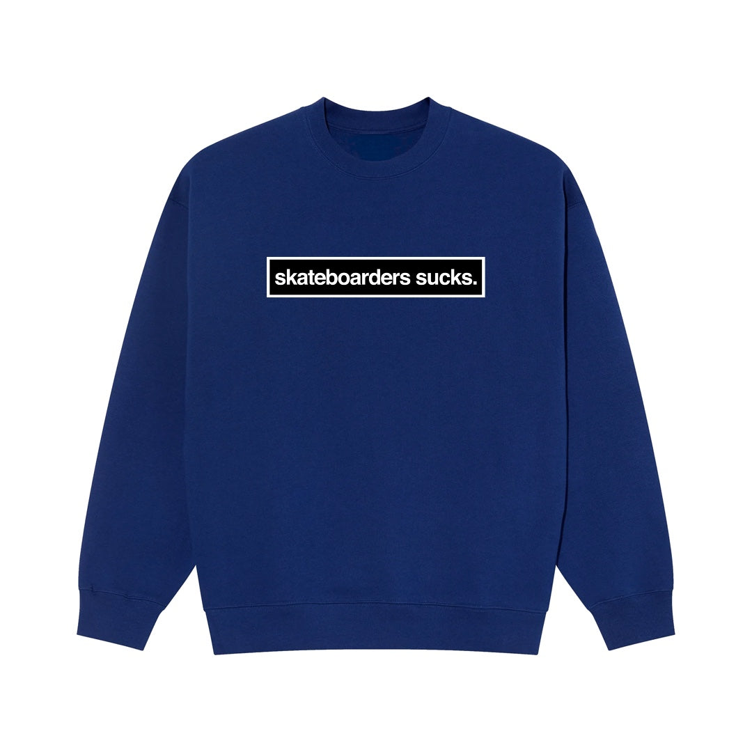 SKATEBOARDERS SUCKS CREWNECK
