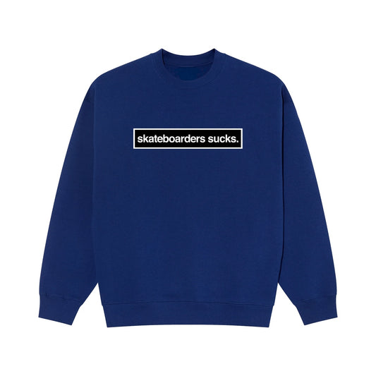 SKATEBOARDERS SUCKS CREWNECK