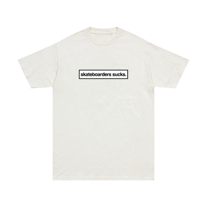 SKATEBOARDERS SUCKS TEE